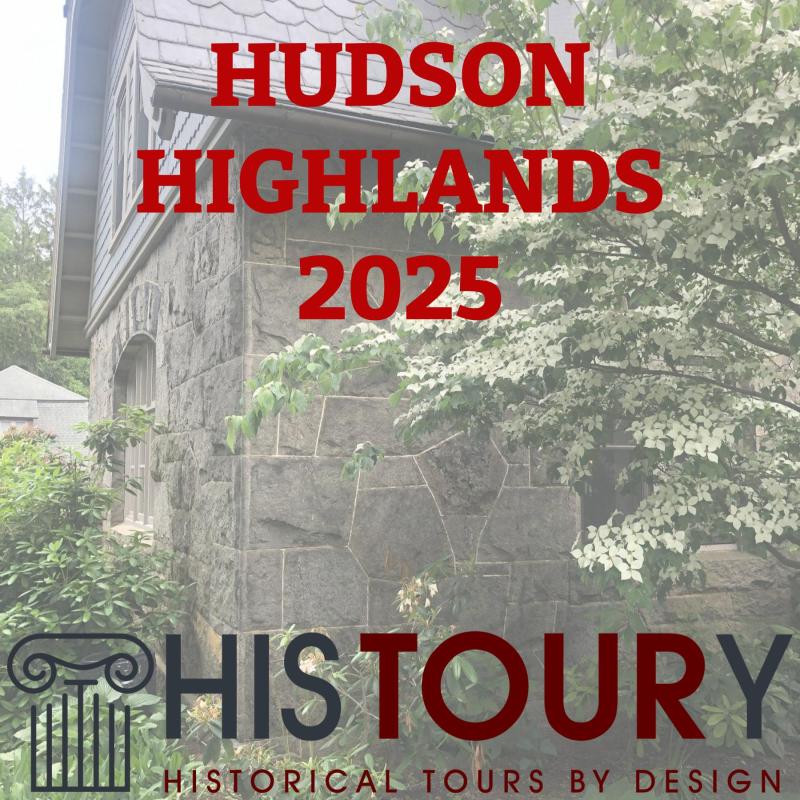 Stone building with text: Hudson Highlands 2025. Logo for Histoury Historical Tours by Design.